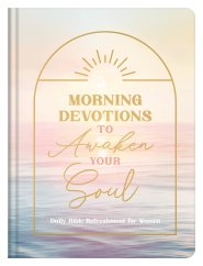 Morning Devotions to Awaken Your Soul
