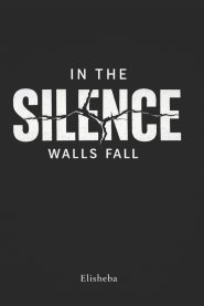 In The Silence Walls Fall