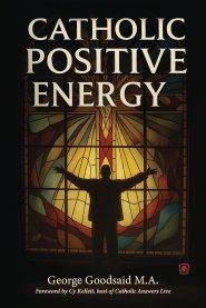 Catholic Positive Energy