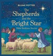The Shepherds and the Bright Star: Bible Bedtime Story (Bible Bedtime Stories for Kids)