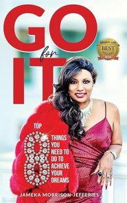 Go For It: Top 8 Things You Need To Do To Achieve Your Dreams