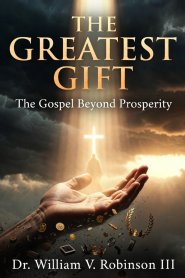 THE GREATEST GIFT: The Gospel Beyond Prosperity