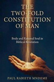 The Two-Fold Constitution of Man