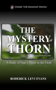 The Mystery of the Thorn: A Study of Paul's Thorn in the Flesh