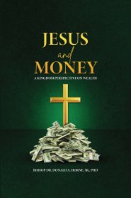 Jesus and Money: A Kingdom Perspective on Wealth