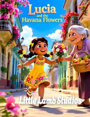 Lucia and the Havana Flowers: A Heartwarming Story of Gratitude for Children Ages 3-10 | Psalm 107:1 | Cuba Edition