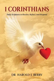 1 Corinthians: Daily Scriptures to Receive, Reflect, and Respond