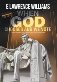 When God Chooses And We Vote: Divine Sovereignty in Salvation and Civil Government