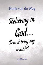 Believing in God... Does it bring any benefit!?