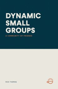 DYNAMIC SMALL GROUPS: A COMMUNITY OF FRIENDS