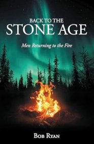 Back to the Stone Age: Men Returning to the Fire