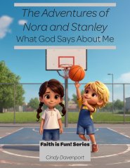 The Adventures of Nora and Stanley: What God Says About Me
