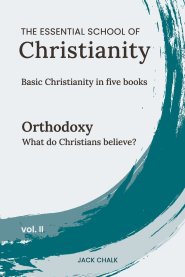 The Essential School of Christianity, Vol. II - Orthodoxy