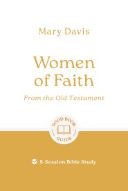 Women of Faith: From the Old Testament