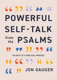 Powerful Self-Talk from the Psalms