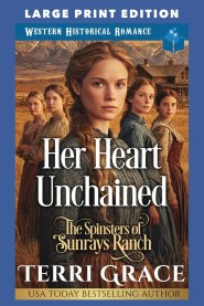 Her Heart Unchained: LARGE PRINT EDITION