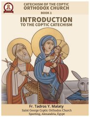 Catechism  of the  Coptic Orthodox Church - Volume 1 Book 1: Introduction to the Coptic Catechism