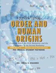 FOUNDATIONAL ORDER AND HUMAN ORIGINS: Creation Order, the First Humanity, and the Emergence of the Second Humanity