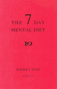 THE SEVEN DAY MENTAL DIET (02) : How to Change Your Life in a Week
