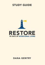 RESTORE Study Guide: 90 Days of Intentional Living