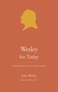 Wesley for Today: Sermons on the Way of Salvation