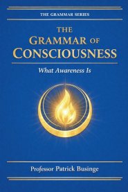 The Grammar of Consciousness: What the Mind Is