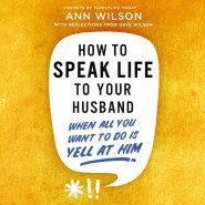 How to Speak Life to Your Husband