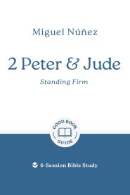 2 Peter & Jude: Standing Firm