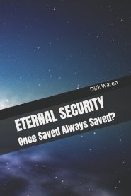 ETERNAL SECURITY: Once Saved Always Saved?