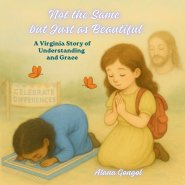 Not the Same but Just as Beautiful: A Virginia Story of Understanding and Grace