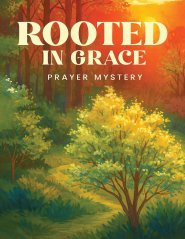 Rooted in Grace: The Mystery of Prayer