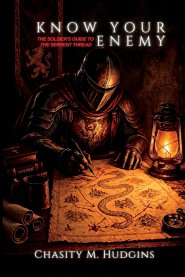 Know Your Enemy : The Soldier's Guide to the Serpent Thread