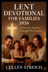 Lent devotional for families 2026: Growing together through the journey
