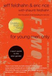For Young Men Only: A Guy's Guide to the Alien Gender