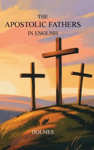 The Apostolic Fathers in English