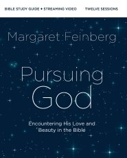 Pursuing God Bible Study Guide plus Streaming Video, Updated Edition