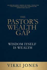 The Pastor's Wealth Gap: Wisdom Itself Is Wealth
