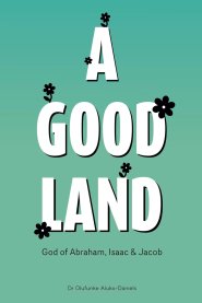 A Good Land God of Abraham, Isaac and Jacob