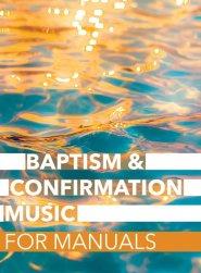 Baptism & Confirmation Music For Manuals