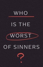 Who Is the Worst of Sinners? (5-pack)