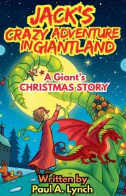 Jack's Crazy Adventure in Giantland: A Giant's Christmas Story