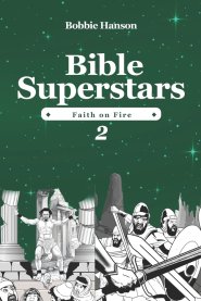 BIBLE SUPERSTARS : Faith on Fire
