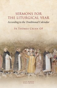 SERMONS for  THE LITURGICAL YEAR According to the Traditional Calendar