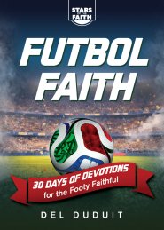 Fútbol Faith: 30 Days of Devotions for the Footy Faithful