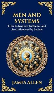 Men and Systems: How Individuals Influence and Are Influenced by Society (Deluxe Hardbound Edition)