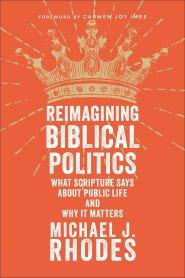 Reimagining Biblical Politics