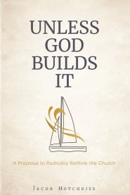 Unless God Builds It