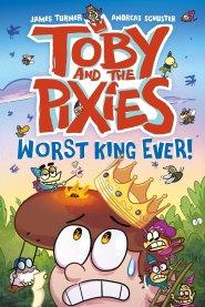Toby And The Pixies: Worst King Ever!