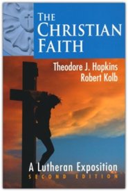 The Christian Faith: A Lutheran Exposition