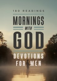 Mornings with God Devotions for Men